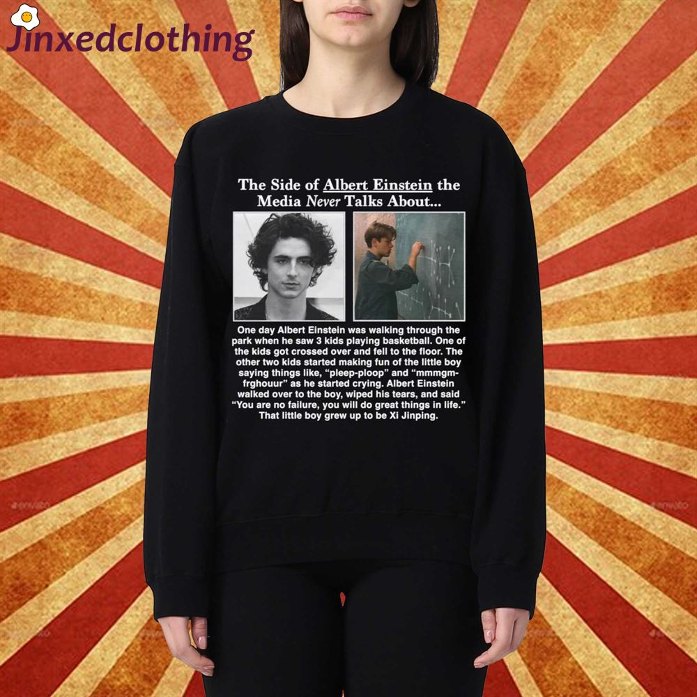 Official The Side Of Albert Einstein The Media Never Talks About Shirt 